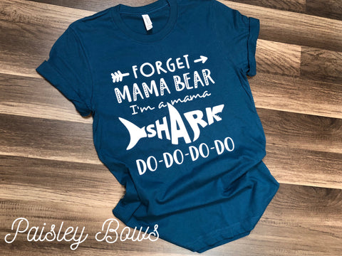 Forget Mama Bear I Am A Mama Shark - Paisley Bows