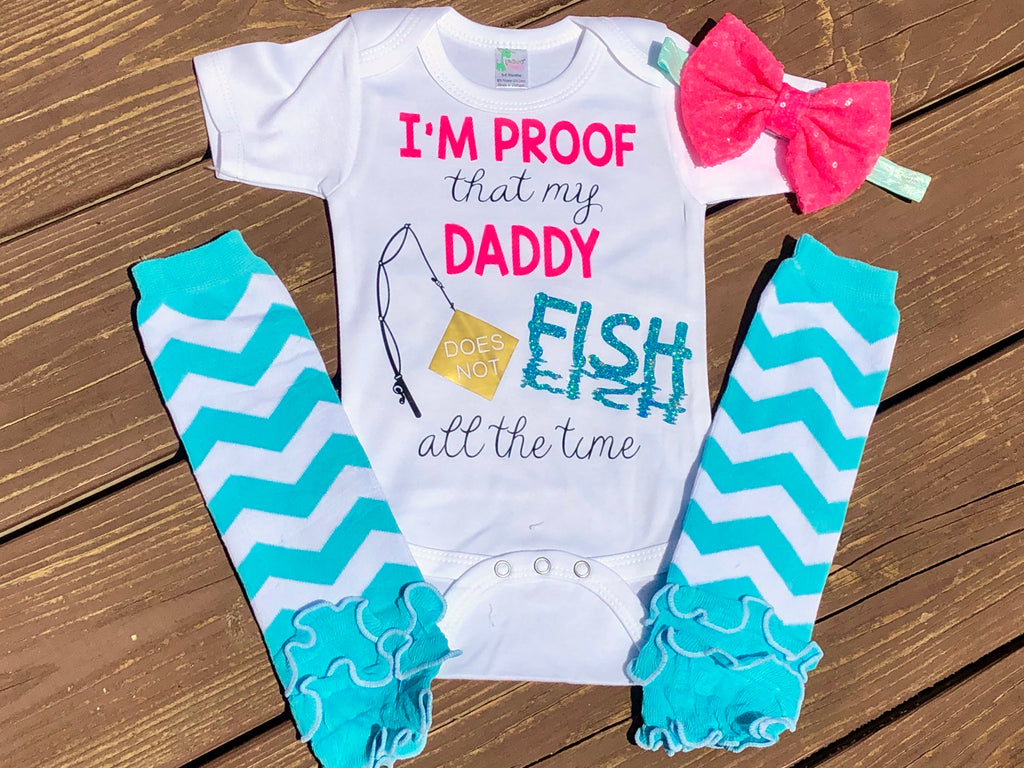 I’m Proof That My Daddy Does Not Fish ALL the time - Paisley Bows
