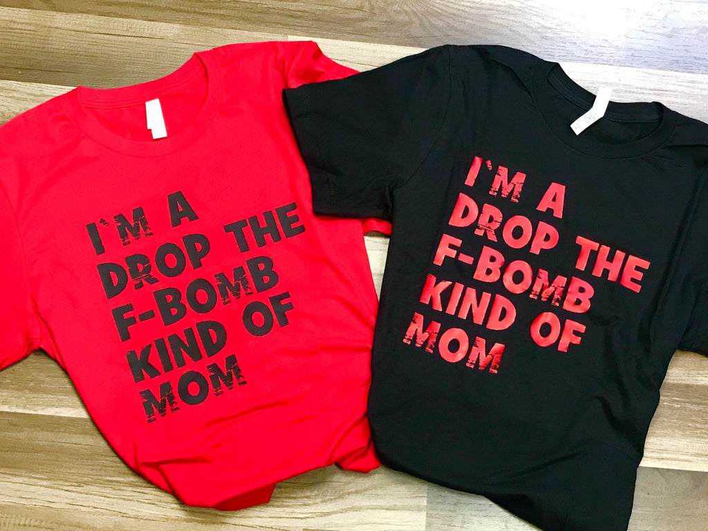 I’m A Drop The F-Bomb Kind Of Mom - Paisley Bows