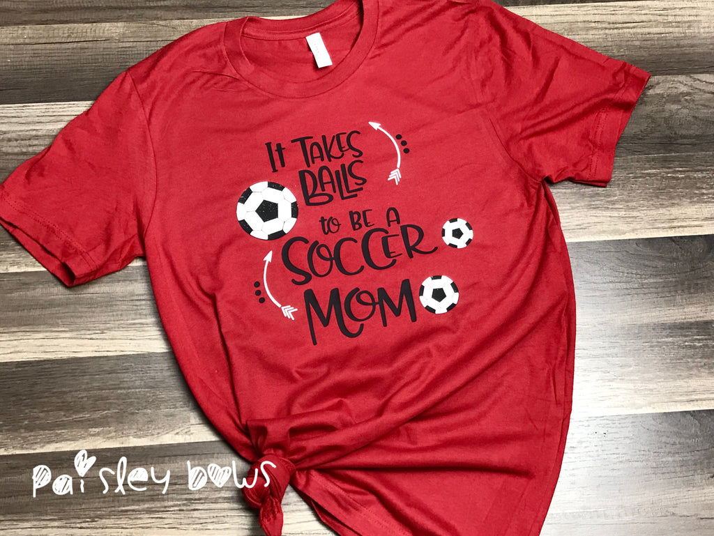 It Takes Balls To Be A Soccer Mom - Paisley Bows