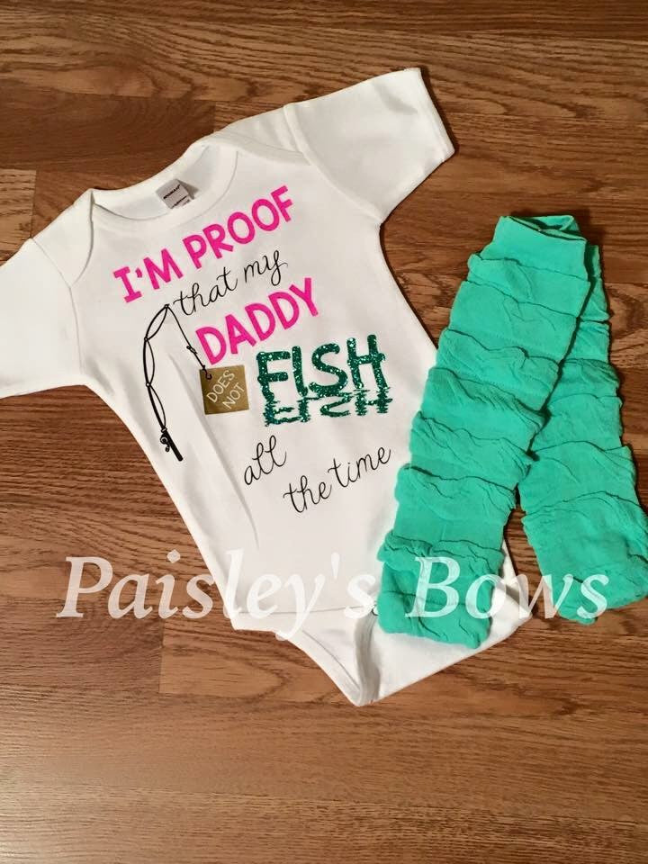 I'm Proof Daddy Does Not Fish All The Time - Paisley Bows