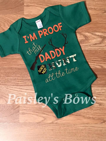 I'm Proof That My Daddy Does Not Hunt All The Time - Paisley Bows